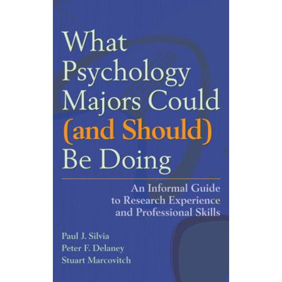 Pre-Owned What Psychology Majors Could (and Should) Be Doing: An Informal Guide to Research Experience and Professional Skills (Paperback) 1433804387 9781433804380