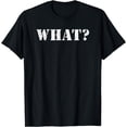 thumbnail image 1 of What? - Question Mark Stenciled Punctuation - Funny T-Shirt, 1 of 3