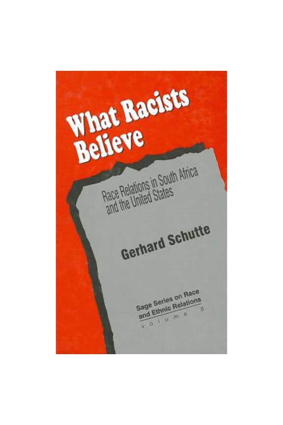 Pre-Owned What Racists Believe: Race Relations in South Africa and the United States (Hardcover 9780803957855) by Gerhard Schutte