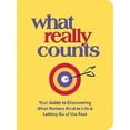 thumbnail image 1 of Pre-Owned What Really Counts: Your Guide to Discovering What Matters Most in Life & Letting Go of the Rest (Paperback) 0785209263 9780785209263, 1 of 1