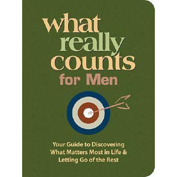 Pre-Owned What Really Counts for Men: Your Guide to Discovering What Matters Most in Life & Letting Go of the Rest (Paperback) 0785209506 9780785209508