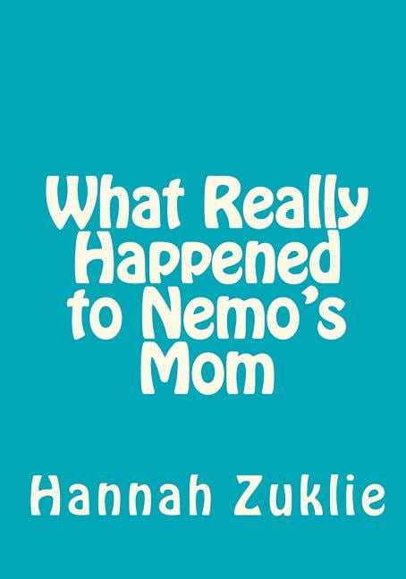 What Really Happened to Nemo's Mom, (Paperback)