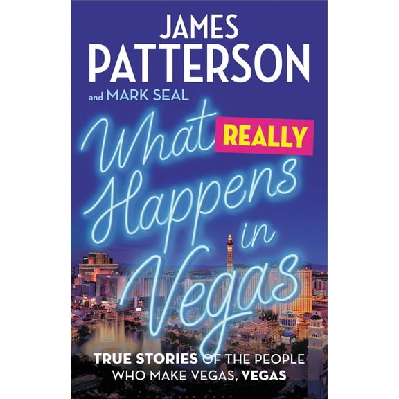 What Really Happens in Vegas: True Stories of the People Who Make Vegas, Vegas (Hardcover)