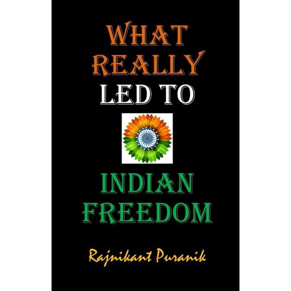 What Really Led to Indian Freedom