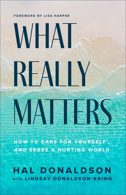 Hal Donaldson, What Really Matters, Hardcover, ISBN 9781540903716, Care ...