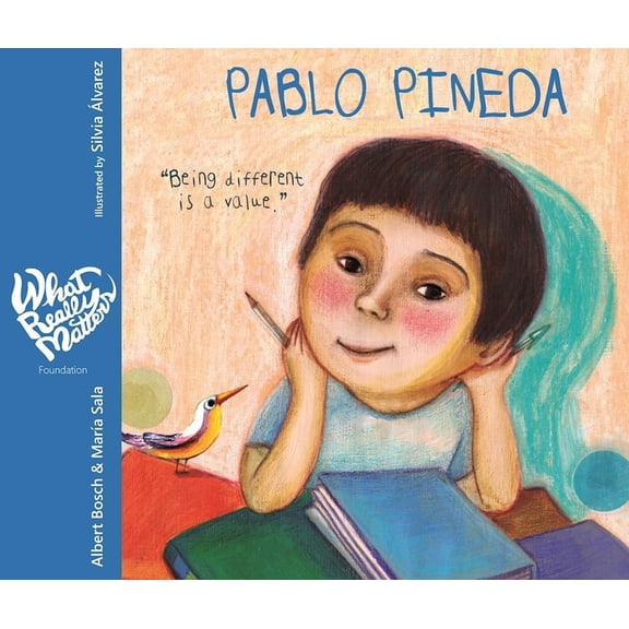 What Really Matters Pablo Pineda - Being Different Is a Value: Being Different Is a Value, (Hardcover)