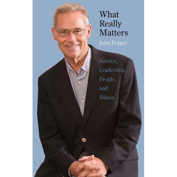 Pre-Owned What Really Matters : Service, Leadership, People, and Values (Hardcover)