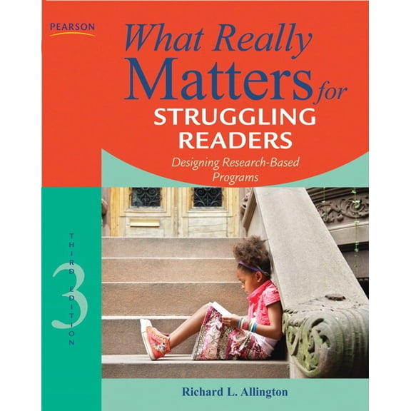 What Really Matters What Really Matters for Struggling Readers: Designing Research-Based Programs, (Paperback)