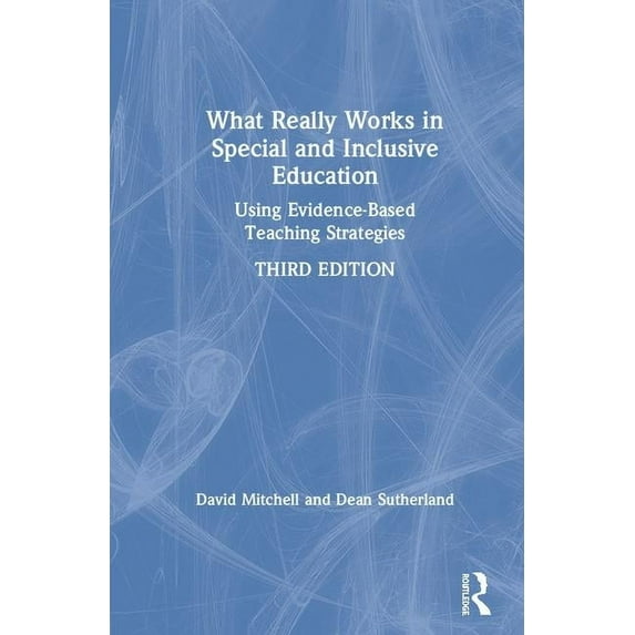 What Really Works in Special and Inclusive Education: Using Evidence-Based Teaching Strategies, (Hardcover)