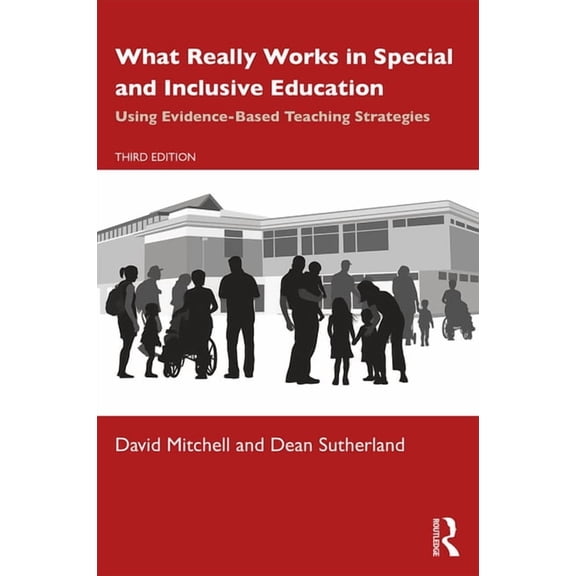 What Really Works in Special and Inclusive Education: Using Evidence-Based Teaching Strategies, (Paperback)