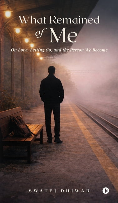 What Remained of Me: On Love, Letting Go, and the Person We Become, (Hardcover)