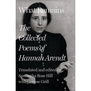 What Remains The Collected Poems of Hannah Arendt, Hardcover