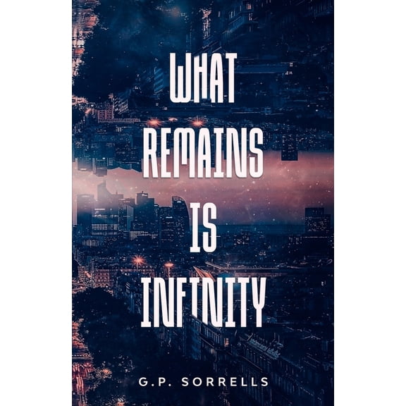 What Remains is Infinity (Paperback)