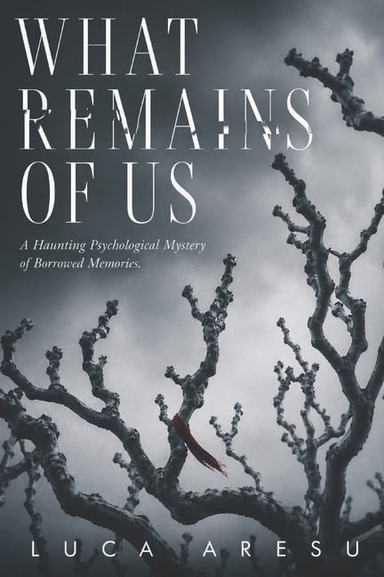What Remains of Us: A Haunting Psychological Mystery of Borrowed Memories, (Paperback)