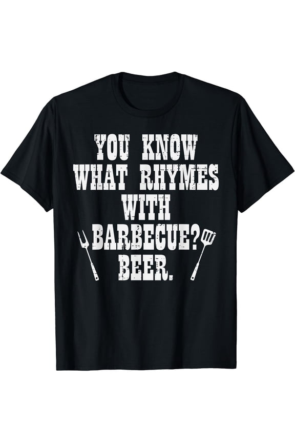 What Rhymes With Barbecue Funny Bbq Grillin Grilling Dad Men T-Shirt
