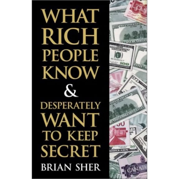 Pre-Owned What Rich People Know & Desperately Want to Keep Secret Paperback