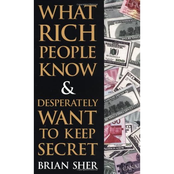 Pre-Owned What Rich People Know & Desperately Want to Keep Secret