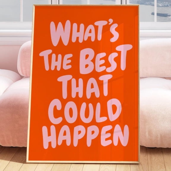 What'S The Best That Could Happen Quote Poster Uplifting Quote Art Print Pink Orange Wall Art Affirmation Print Typography Art