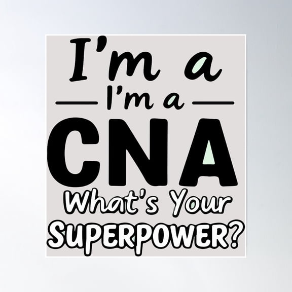 What'S Your Superpower? Cna Edition Poster Wall Art, Modern Wall Decor, 8x12 UNFRAMED