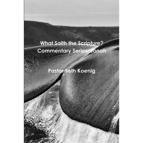 What Saith the Scripture? Commentary Series: Jonah, (Paperback)