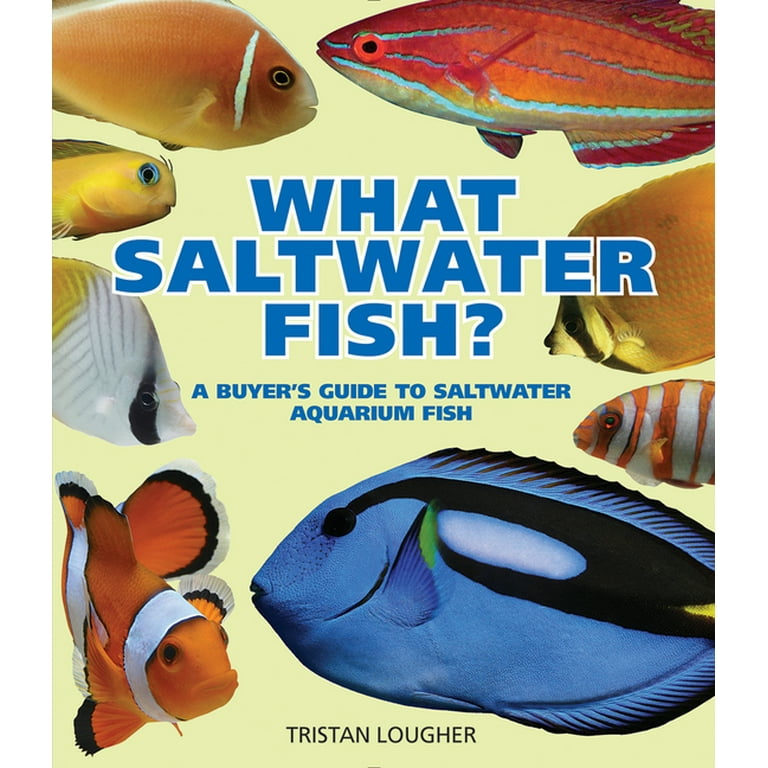 What Saltwater Fish?: A Buyer's Guide to Saltwater Aquarium Fish (Paperback)