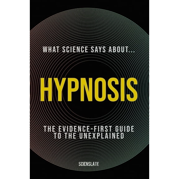 What Science Says About... Sleep & Dream What Science Says About... Hypnosis, (Paperback)