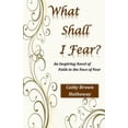 thumbnail image 1 of What Shall Fear? Paperback 1941749291 9781941749296 Mrs. Cathy Brown Hathaway, 1 of 1