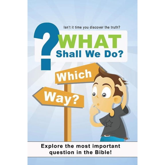 What Shall We Do: 5 Lesson Personal Bible Study (Paperback)