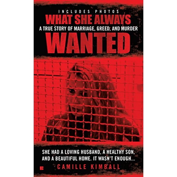 Pre-Owned What She Always Wanted: A True Story of Marriage, Greed, and Murder (Mass Market Paperback) 0425237389 9780425237380