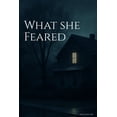 thumbnail image 1 of What She Feared, (Paperback), 1 of 1