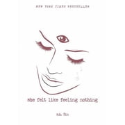 What She Felt She Felt Like Feeling Nothing: Volume 1, (Paperback)