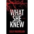 thumbnail image 1 of What She Knew (Hardcover) by Gilly MacMillan, 1 of 1