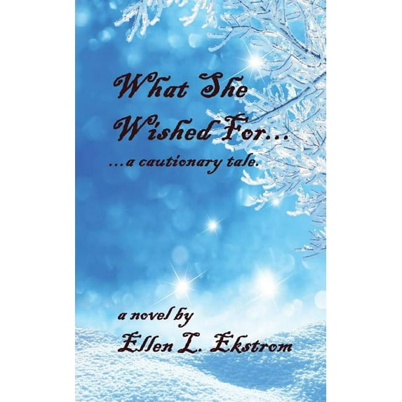What She Wished for : ...a Cautionary Tale (Paperback)