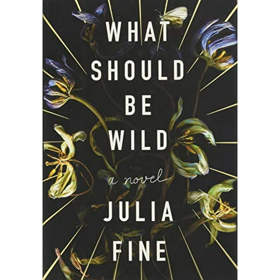 Pre-Owned What Should Be Wild (Hardcover) 0062684132 9780062684134