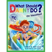 What Should Danny Do? on Vacation, Book, Hardcover
