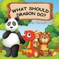 thumbnail image 1 of What Should Dragon Do?, (Paperback), 1 of 1