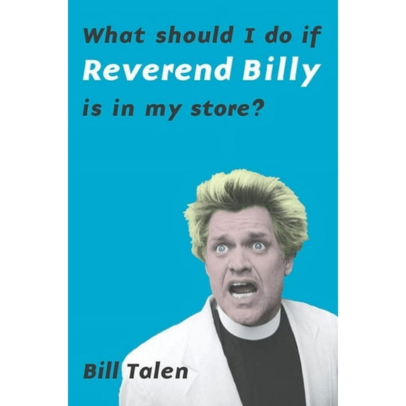 What Should I Do If Reverend Billy Is in My Store?, (Paperback)