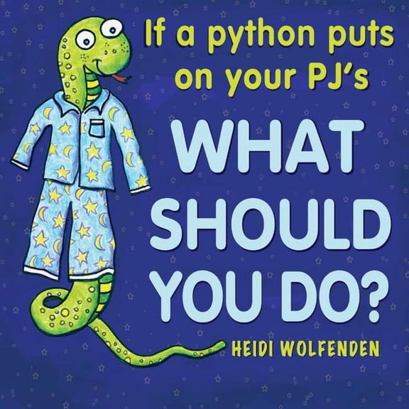 What Should You Do? If a python puts on your PJ's what should you do?, Book 01, (Paperback)