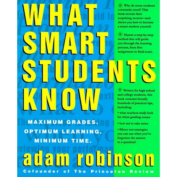 What Smart Students Know: Maximum Grades. Optimum Learning. Minimum Time., (Paperback)