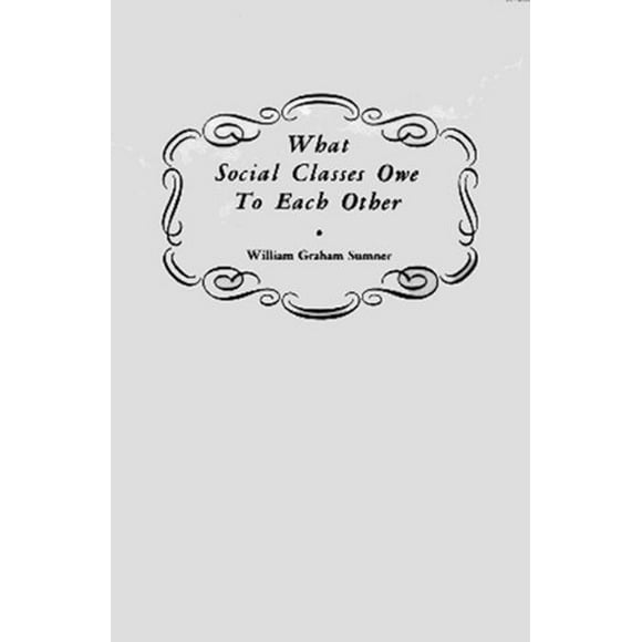 Pre-Owned What Social Classes Owe To Each Other Paperback