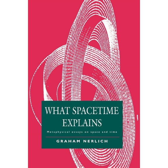What Spacetime Explains, (Hardcover)