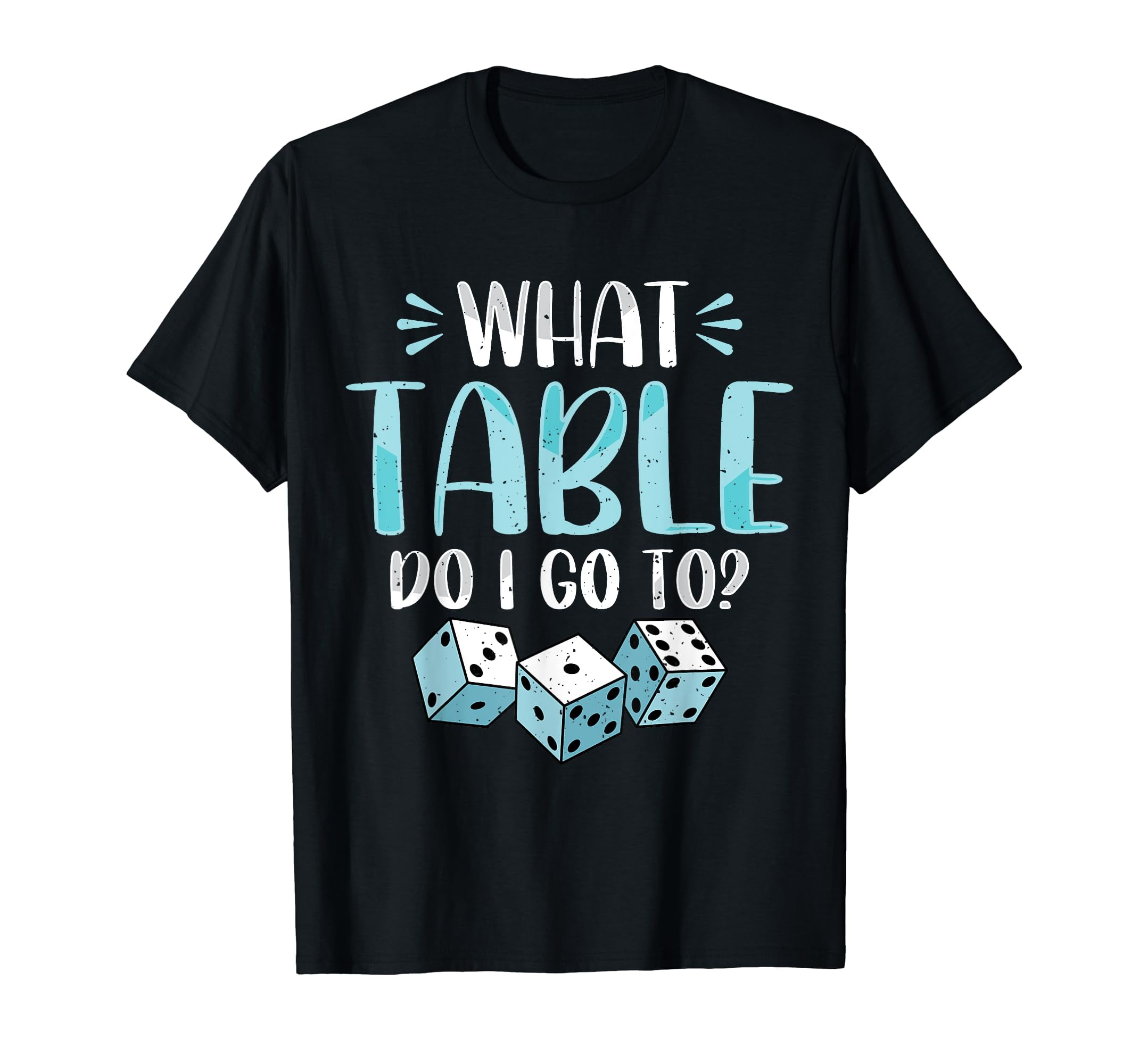 What Table Do I Go To Funny Bunco Game Night Bunco Player T-Shirt 