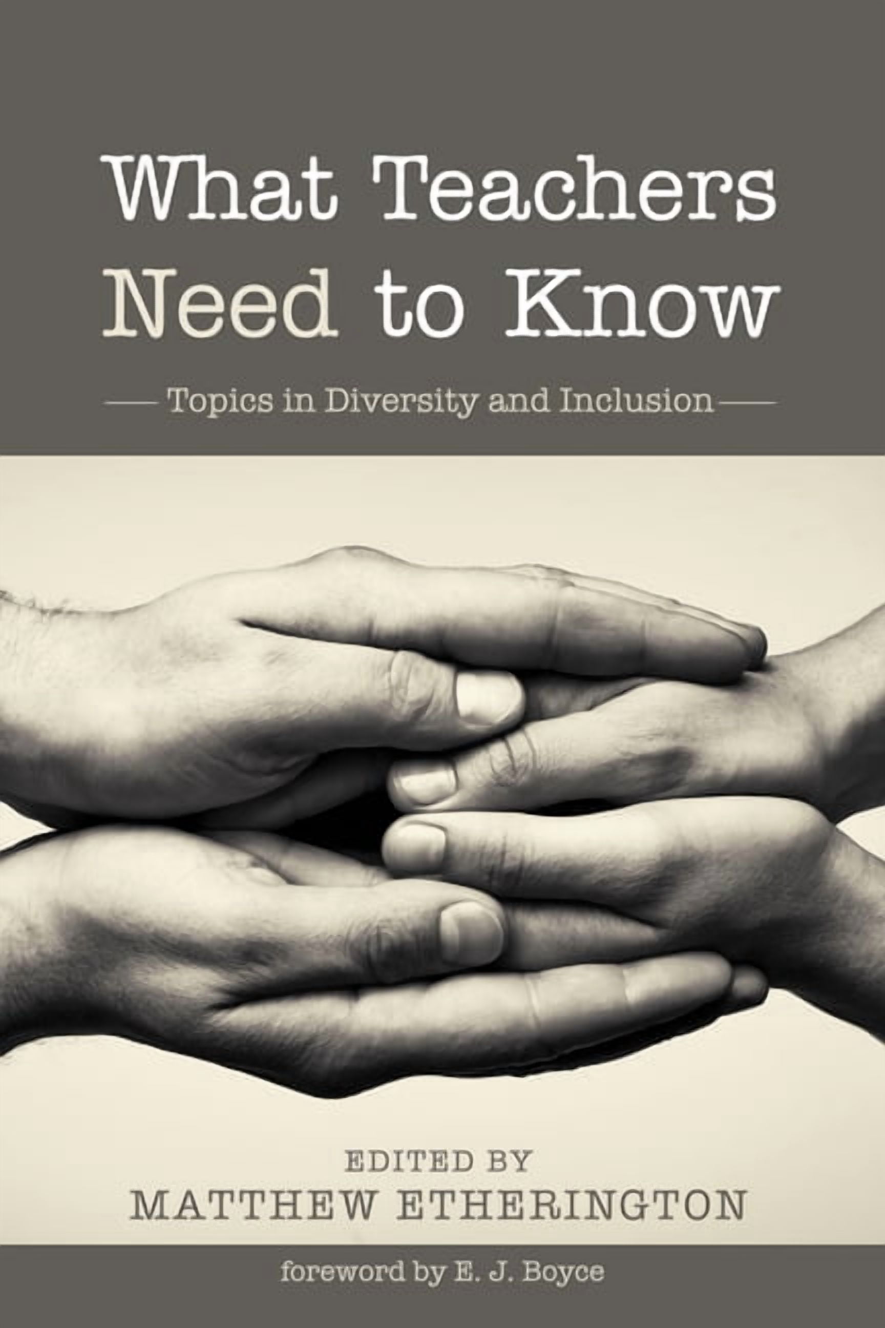 What Teachers Need to Know: Topics in Diversity and Inclusion, (Hardcover)