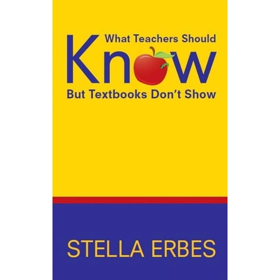 What Teachers Should Know But Textbooks Don't Show (Paperback)