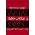 thumbnail image 1 of Pre-Owned What Terrorists Want: Understanding the Enemy, Containing the Threat (Paperback) 0812975448 9780812975444, 1 of 1
