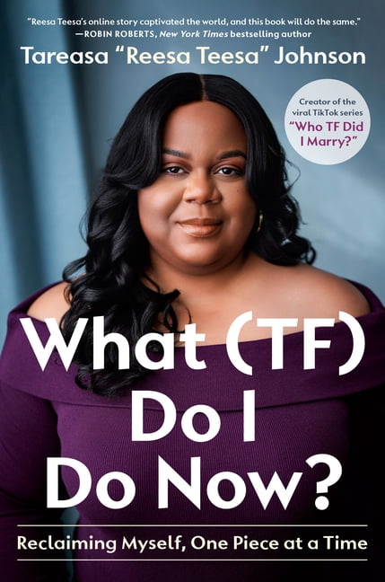 What (Tf) Do I Do Now?: Reclaiming Myself, One Piece at a Time, (Hardcover)