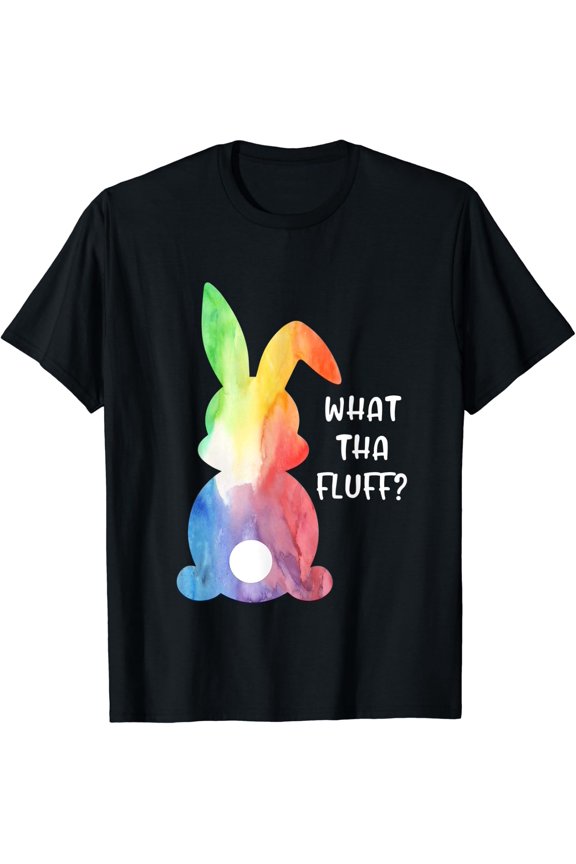 What Tha Fluff Tie Dye Easter Bunny Egg Hunt Spring Holiday Tee