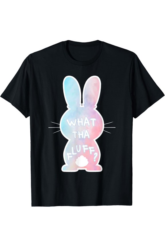 What Tha Fluff Tie Dye Easter Bunny Egg Hunt Tee