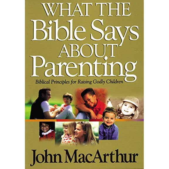 Pre-Owned What the Bible Says about Parenting: Biblical Principle for Raising Godly Children (Paperback) 0849937752 9780849937750