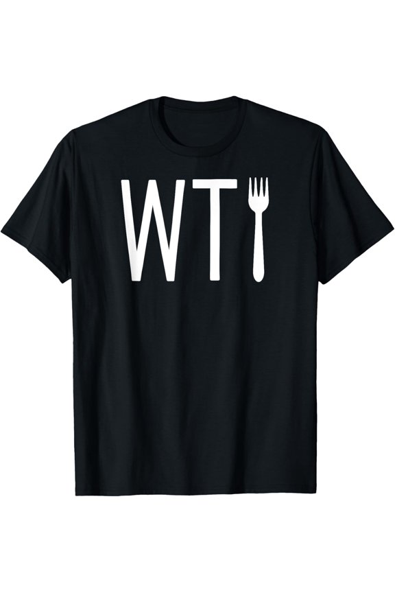 What The Fork Shirt - Fork Shirt - Humorous Pun Shirt T-Shirt
